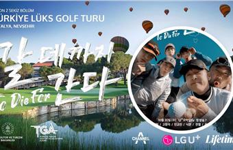 To Die For Golf Reality Show – Antalya & Cappadocia